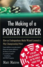 The Making of a Poker Player  by Matt Matros